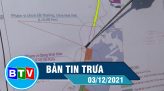 Bản tin trưa 10-12-2021