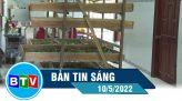 Bản tin sáng 19/5/2022