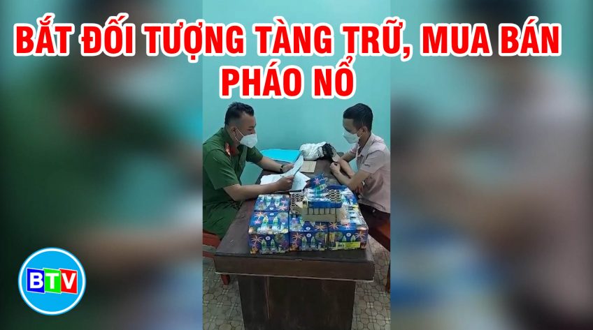 PHÁT HIỆN, BẮT GIỮ ĐỐI TƯỢNG MUA BÁN, TÀNG TRỮ PHÁO NỔ