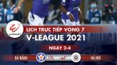 Lịch trực tiếp V-League 2021: Hà Nội gặp Bình Định, HAGL sẽ bứt lên?