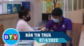 Bản tin trưa 25/4/2022