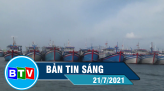 Bản tin sáng 31-07-2021