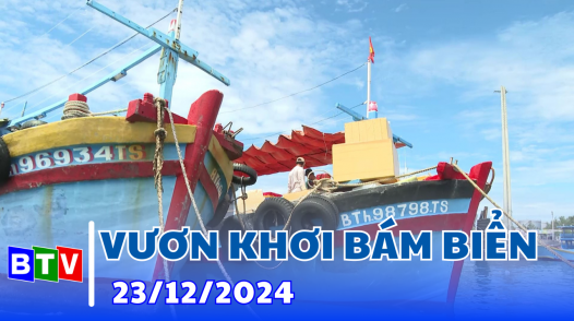 Vươn khơi bám biển 23-12-2024