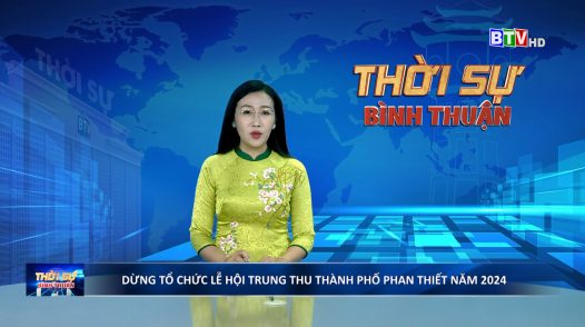 UBND thành phố Phan Thiết vừa có thông báo Về việc dừng tổ chức Lễ hội Trung thu năm 2024