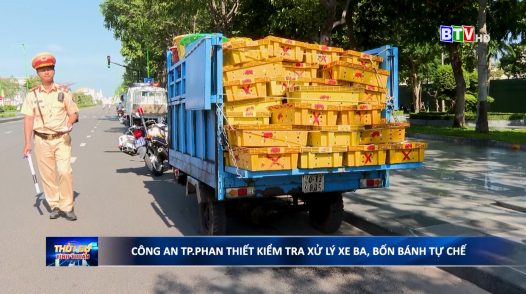 Công an TP.Phan Thiết đã có chuyên đề kiểm tra, xử lý các loại xe 3, 4 bánh tự chế chở hàng cồng kềnh gây mất an toàn giao thông.