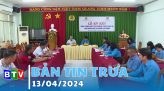 Bản tin sáng 13/4/2024