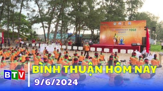 Bình Thuận hôm nay - 9.6.2024