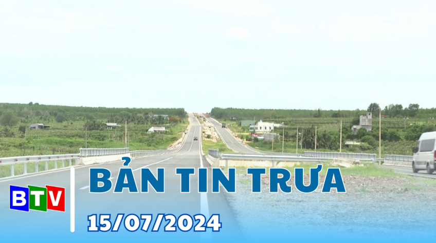 Bản tin trưa 15-7-2024