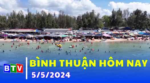 Bình Thuận hôm nay - 5.5.2024