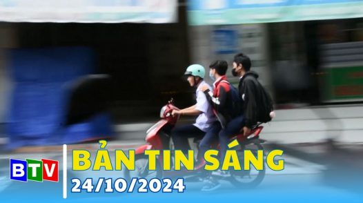 Bản tin sáng 24/10/2024