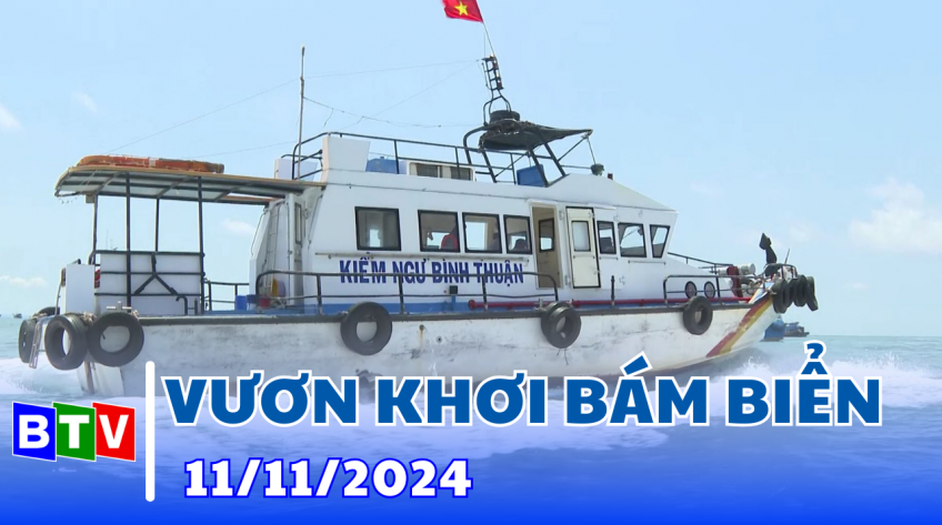 Vươn khơi bám biển 11-11-2024