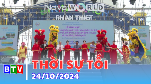 Thời sự Bình Thuận | 24.10.2024