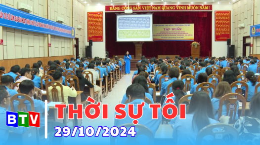 Thời sự Bình Thuận | 29.10.2024