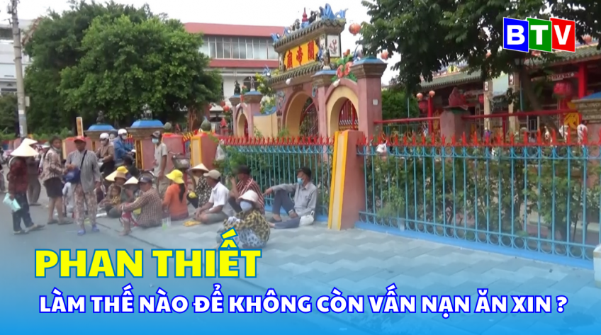 Phan Thiết: Làm thế nào để  không còn vấn nạn ăn xin ?