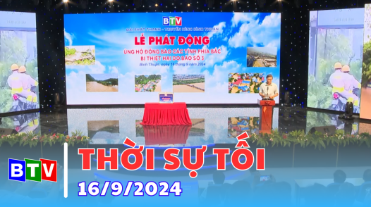 Thời sự tối 16/9/2024