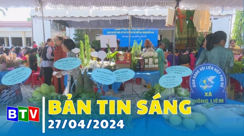 Bản tin sáng 27/4/2024