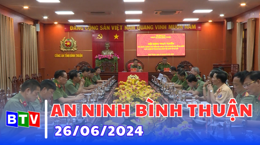 AN NINH BÌNH THUẬN | 26-06-2024