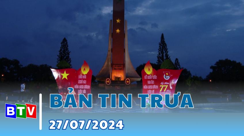 Bản tin trưa | 27.7.2024