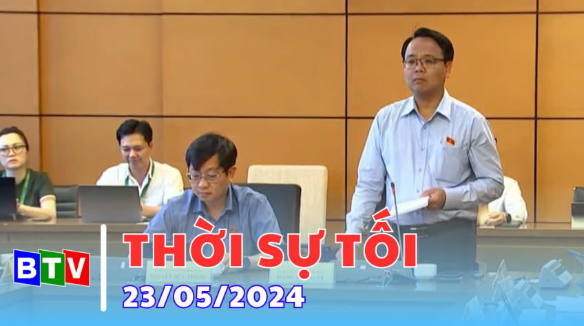 Thời sự tối 23/5/2024