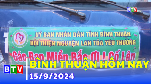 Bình Thuận hôm nay - 15/9/2024