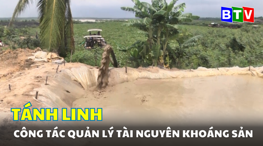 Tánh Linh: Tăng cường công tác quản lý bảo vệ tài nguyên khoáng sản