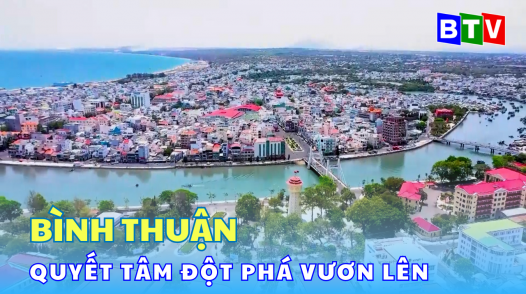 Bình Thuận quyết tâm đột phá vươn lên