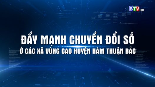 Đẩy mạnh chuyển đổi số ở các xã vùng cao huyện Hàm Thuận Bắc