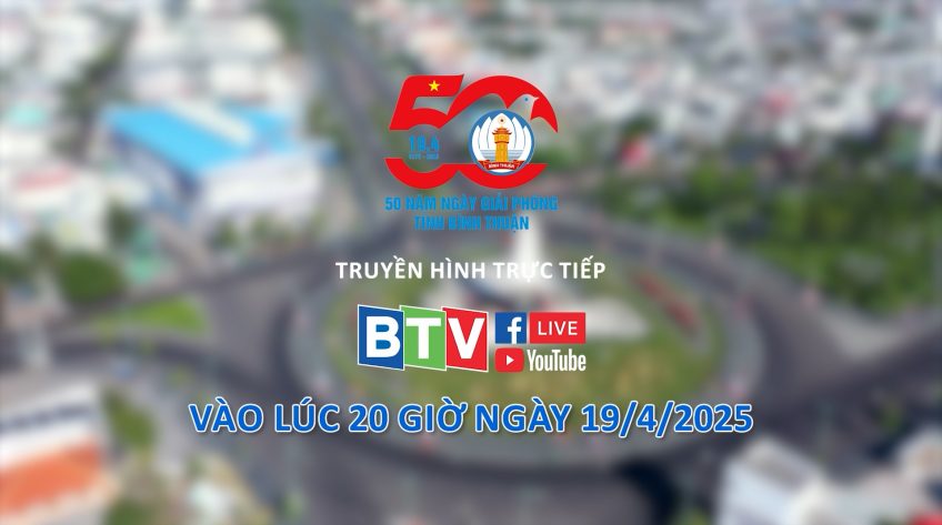 Giới thiệu Chương trình Lễ kỷ niệm 50 năm ngày giải phóng Bình Thuận (19/4/1975 - 19/4/2025)