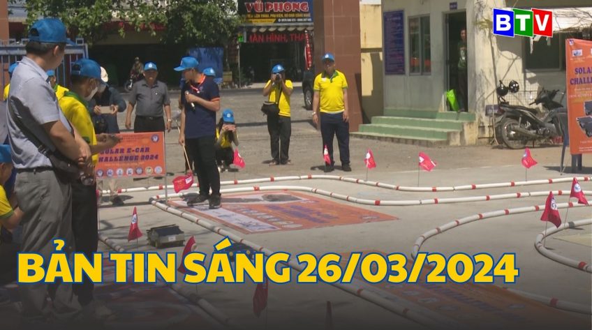 Bản tin sáng 26/03/2024