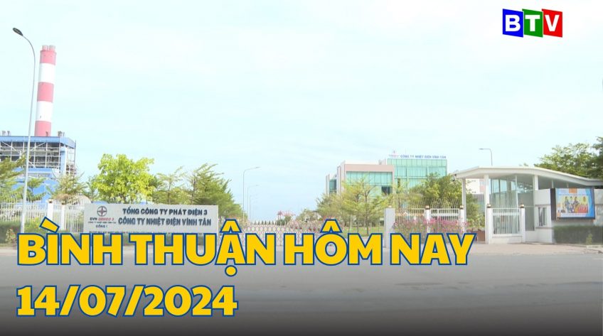 Bình Thuận hôm nay 14/7/2024