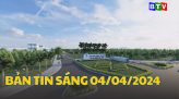 Bản tin sáng 6/4/2024