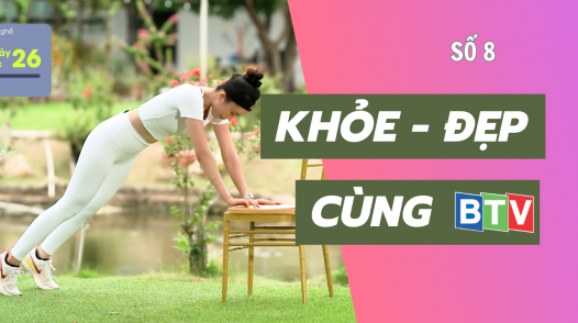 Khỏe đẹp cùng BTV | Số 8