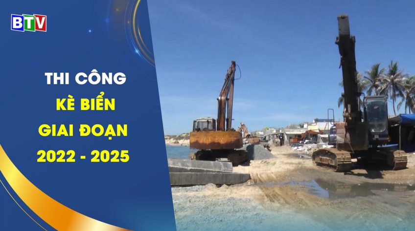 Tiếp tục thi công 5 dự án kè biển trong giai đoạn 2022 - 2025