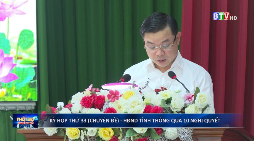 HĐND tỉnh (khóa XI) tổ chức kỳ họp thứ 33 (chuyên đề) thông qua 10 Nghị quyết .