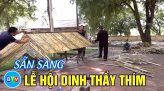 Dinh Thầy Thím sẵn sàng đón du khách về trẩy hội