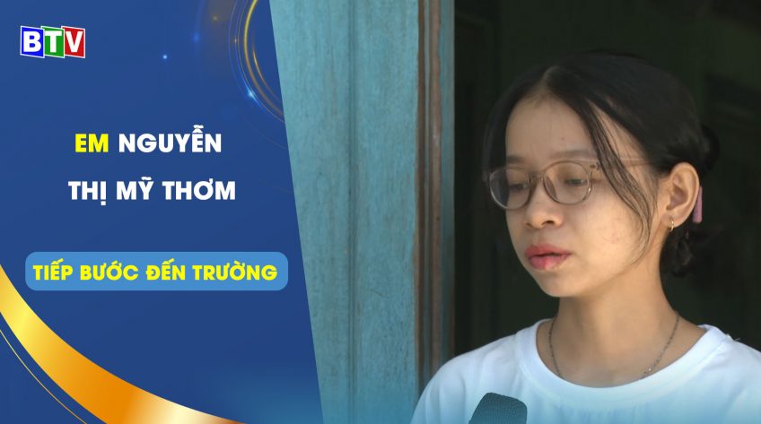 Em Nguyễn Thị Mỹ Thơm | Tiếp bước đến trường 28.12.2022