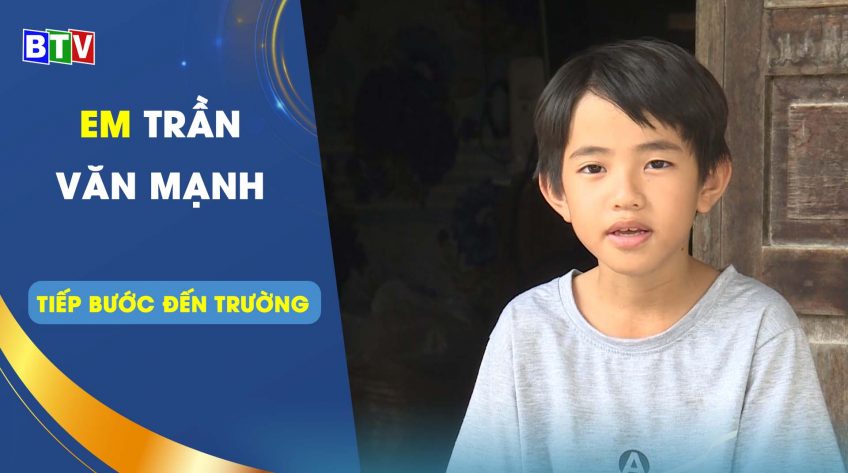 Trần Văn Mạnh | Tiếp bước đến trường