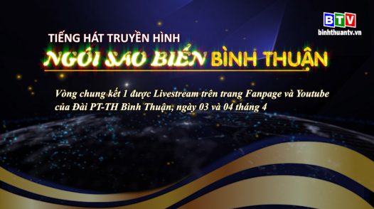 Giới thiệu Chung kết 1 Cuộc thi Tiếng hát Truyền hình Ngôi sao biển Bình Thuận 2021