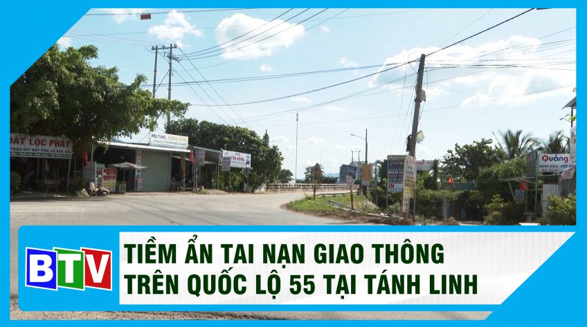 TIỀM ẨN TAI NẠN GIAO THÔNG TRÊN QUỐC LỘ 55 TẠI TÁNH LINH