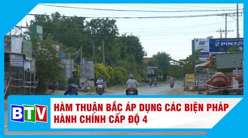 HÀM THUẬN BẮC NGÀY ĐẦU ÁP DỤNG CÁC BIỆN PHÁP HÀNH CHÍNH THEO CẤP ĐỘ 4