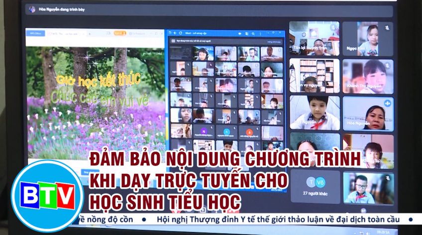 ĐẢM BẢO NỘI DUNG CHƯƠNG TRÌNH KHI DẠY TRỰC TUYẾN CHO HỌC SINH TIỂU HỌC