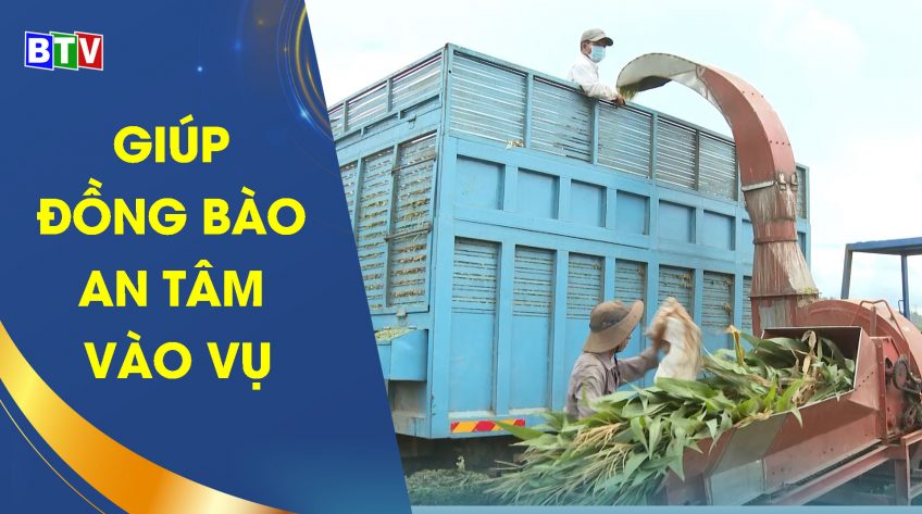 Giúp đồng bào an tâm vào vụ