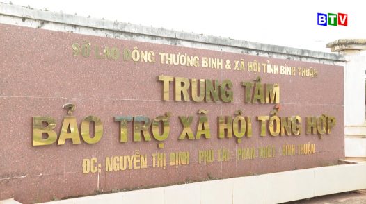 Trung tâm bảo trợ xã hội tổng hợp tỉnh Bình Thuận: Kết nối cộng đồng - Lan tỏa yêu thương