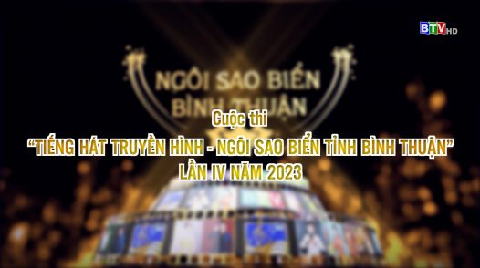 Tổ chức cuộc thi tiếng hát Truyền hình ngôi sao biển Bình Thuận 2023