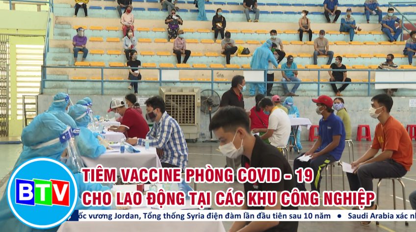 TIÊM VACCINE PHÒNG COVID - 19 CHO LAO ĐỘNG TẠI CÁC KHU CÔNG NGHIỆP