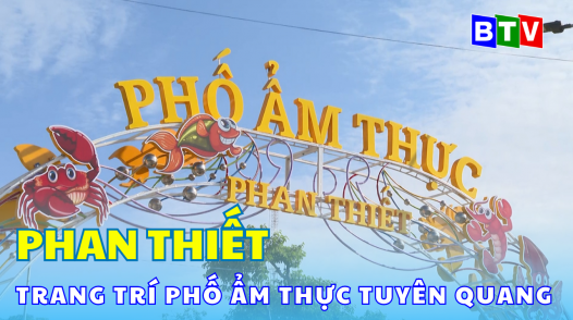 Phan Thiết: Trang trí Phố ẩm thực Tuyên Quang