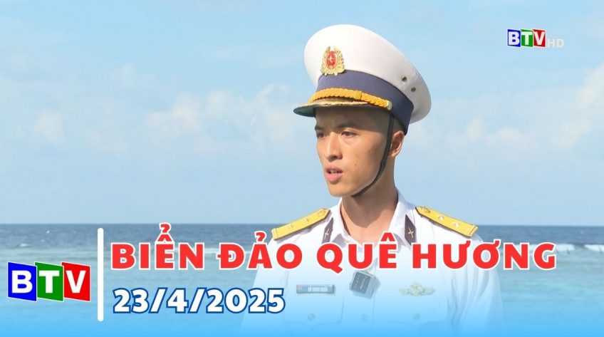 Biển đảo quê hương | 23/4/2025