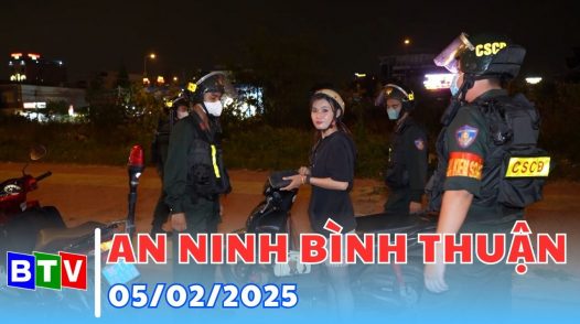 An ninh Bình Thuận | 05/02/2025