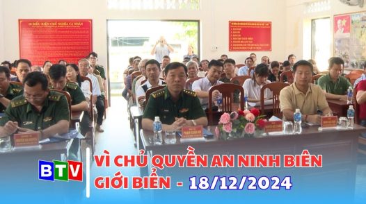 Vì chủ quyền an ninh biên giới biển | 18-12-2024