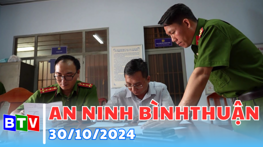 An ninh Bình Thuận - 30/10/2024